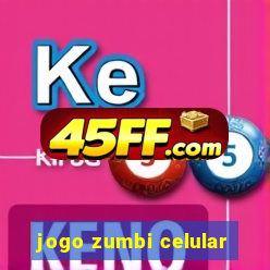 jogo zumbi celular